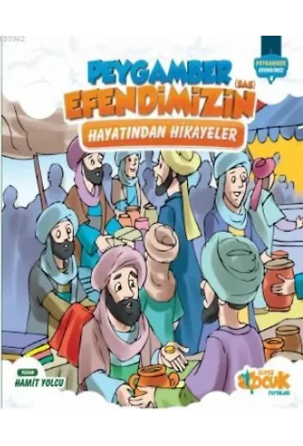 Peygamber Efendimiz'in (sas) Hayatından Hikayeler