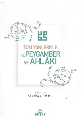 Tüm Yönleriyle Hz. Peygamber ve Ahlakı