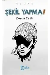 Şekil Yapma!