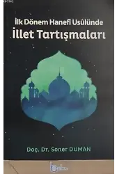 İlk Dönem Hanefi Usulünde İllet Tartışmaları