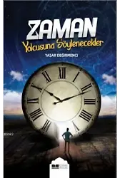 Zaman Yolcusuna Söylenecekler