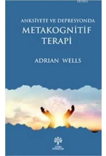 Anksiyete ve Depresyonda Metakognitif Terapi