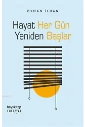 Hayat Her Gün Yeniden Başlar