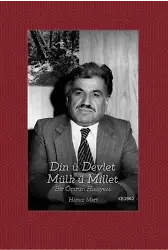 Din ü Devlet Mülk ü Millet Bir Ömrün Hikayesi