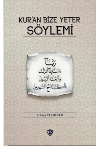 Kuran Bize Yeter Söylemi