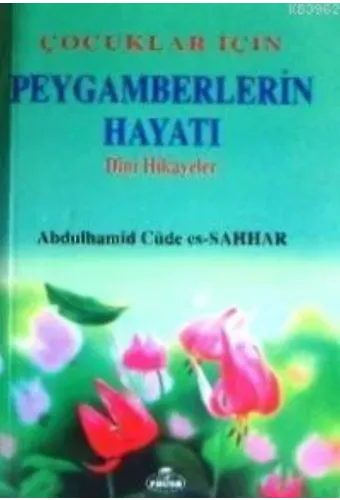 Çocuklar İçin Peygamberlerin Hayatı; Dini Hikayeler