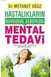Hastalıkların Duygusal Sebepleri Mental Tedavi