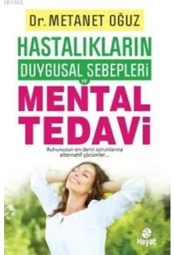 Hastalıkların Duygusal Sebepleri Mental Tedavi