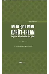 Nebevî Eğitim Modeli Darü'l-Erkam; 'Vahyin Nüzel Sürecinde Şahsiyet Eğitimi (Ciltli)