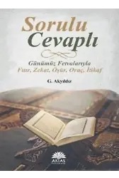 Sorulu Cevaplı Günümüz Fetvalarıyla; Fıtır - Zekat - Öşür - Oruç - İtikaf