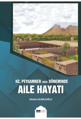 Hz. Peygamber (sas)Döneminde Aile Hayatı