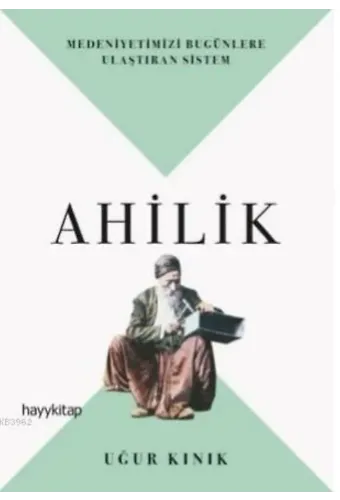 Ahilik; Medeniyetimizi Bugünlere Ulaştıran Sistem
