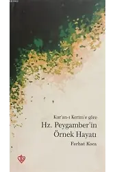 Kur'an-ı Kerim'e Göre Hz. Peygamber'in Örnek Hayatı