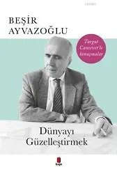 Dünyayı Güzelleştirmek