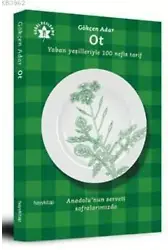 Ot; Yaban Yeşilleriyle 100 Nefis Tarif