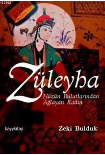 Züleyha; Hüznün Bulutlarında Ağlayan Kadın