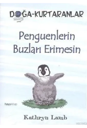 Penguenlerin Buzları Erimesin; Doğa-Kurtaranlar