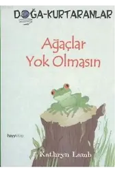Ağaçlar Yok Olmasın; Doğa-Kurtaranlar