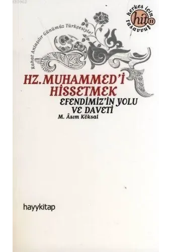 Hz. Muhammed'i Hissetmek; Efendimiz'in Yolu ve Daveti