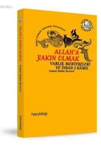 Allah'a Yakın Olmak; Varlık Mertebeleri ve İnsan-ı Kamil