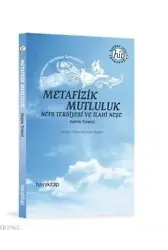 Metafizik Mutluluk; Nefs Terbiyesi ve İlahi Neşe
