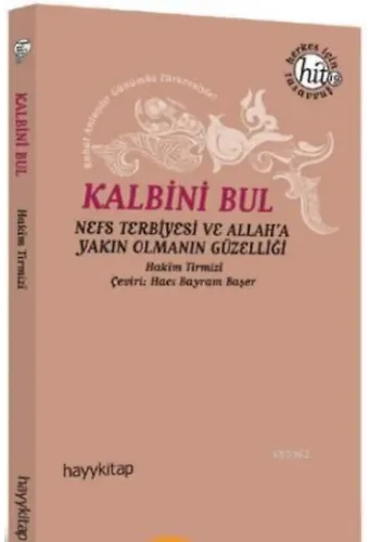 Kalbini Bul; Nefs Terbiyesi ve Allah'a Yakın Olmanın Güzelliği