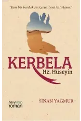 Kerbela Hz. Hüseyin; Kim Bir Bardak Su İçerse Beni Hatırlasın
