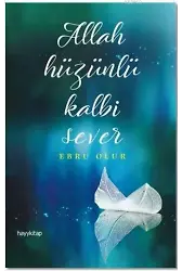 Allah Hüzünlü Kalbi Sever