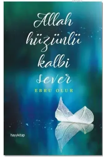 Allah Hüzünlü Kalbi Sever