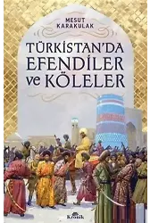 Türkistan'da Efendiler ve Köleler