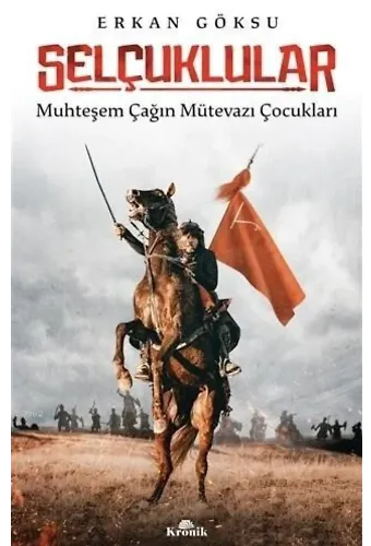 Selçuklular; Muhteşem Çağın Mütevazı Çocukları