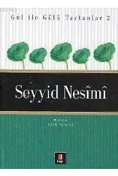 Gül İle Gülü Tartanlar 2 - Seyyid Nesîmî