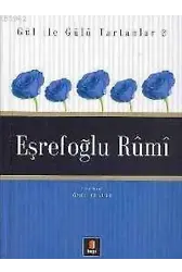 Gül İle Gülü Tartanlar 3 - Eşrefoğlu Rûmî