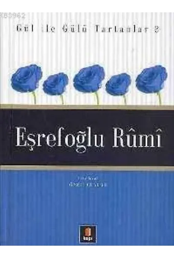 Gül İle Gülü Tartanlar 3 - Eşrefoğlu Rûmî