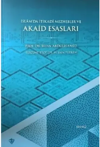 İslâm'da İtikadî Mezhebler ve Akaid Esasları