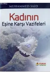 Kadının Eşine Karşı Vazifeleri (Aile-001)