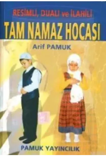 Tam Namaz Hocası (Namaz-001, Resimli, Dualı Ve İlahili)