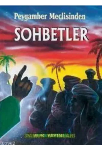 Peygamber Meclisinden Sohbetler (Sohbet-007)
