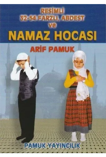 Resimli 32-54 Farzlı Abdest ve Namaz Hocası (Karton Kapak, Çanta Boy, Namaz-011)