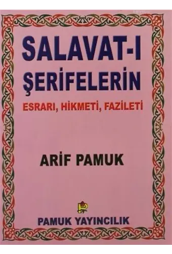 Salavat-ı Şerifelerin - Küçük Boy - Esrarı, Hikmeti, Fazileti; (Dua-028)