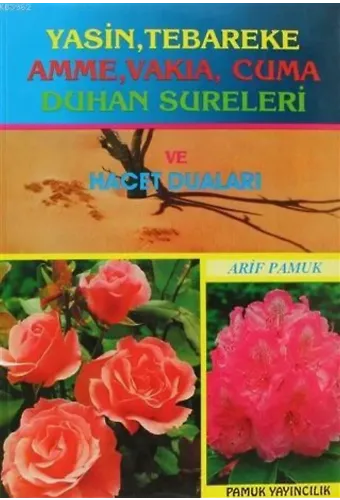 Yasin, Tebareke, Amme, Vakıa, Cuma, Duhan Sureleri ve Hacet Duaları; (Yas-016) - İlaveli Yeni Baskı