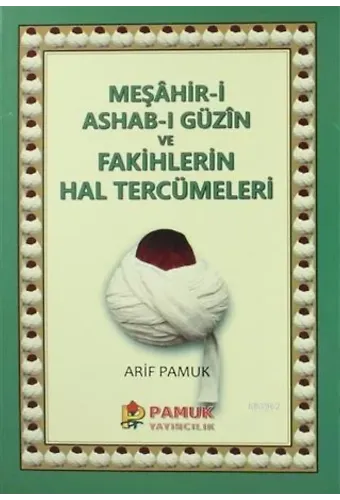 Meşahir-i Ashab-ı Güzin ve Fakihlerin Hal Tercümeleri; (Pamuk-265)