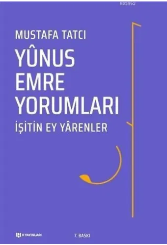 Yunus Emre Yorumları İşitin Ey Yarenler