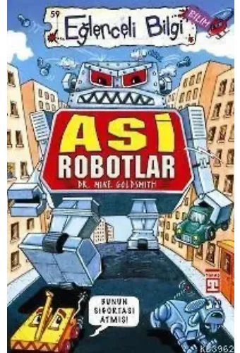 Asi Robotlar; Eğlenceli Bilim, +10 Yaş