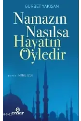 Namazın Nasılsa Hayatın Öyledir