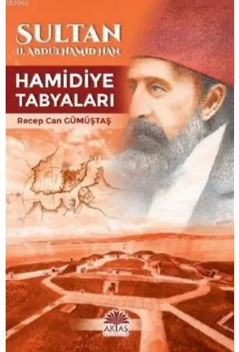 Sultan II.Abdülhamid Han Hamidiye Tabyaları