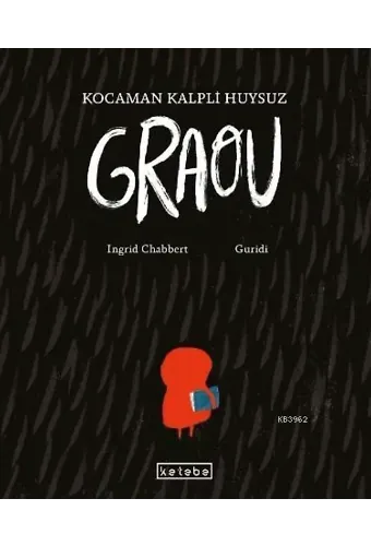 Kocaman Kalpli Huysuz Graou