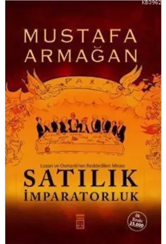 Satılık İmparatorluk; Lozan ve Osmanlı'nın Reddedilen Mirası