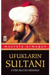 Ufukların Sultanı Fatih Sultan Mehmed