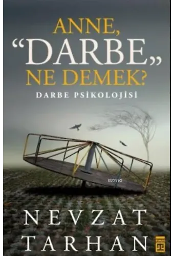 Anne Darbe Ne Demek ?; Darbe Psikolojisi